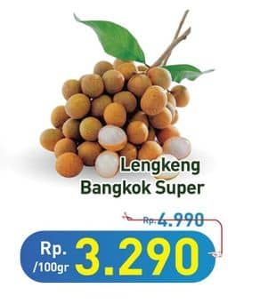 Promo Harga Lengkeng Bangkok Super per 100 gr - Hypermart