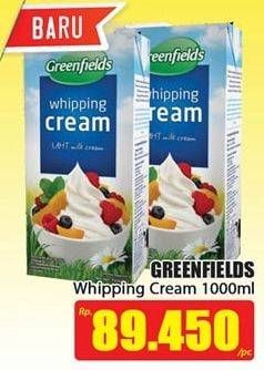 Promo Harga GREENFIELDS Whipping Cream 1000 ml - Hari Hari