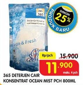 Promo Harga 365 Detergent Cair Ocean Mist 800 ml - Superindo