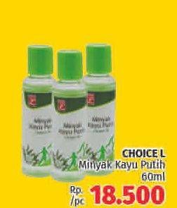 Promo Harga CHOICE L Minyak Kayu Putih 60 ml - LotteMart