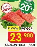 Promo Harga Salmon Fillet Trout per 100 gr - Superindo