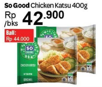 Promo Harga SO GOOD Chicken Katsu 400 gr - Carrefour