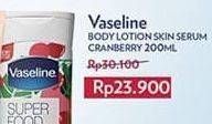 Promo Harga VASELINE Super Food Skin Serum Cranberry 200 ml - Indomaret