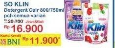 Promo Harga SO KLIN Liquid Detergent All Variants 750 ml - Indomaret