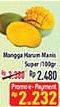 Promo Harga Mangga Harum Manis Super per 100 gr - Hypermart