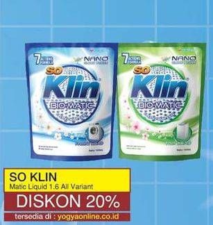 Promo Harga SO KLIN Biomatic Liquid Detergent All Variants 1600 ml - Yogya