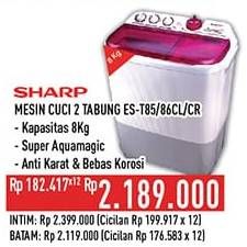 Promo Harga Sharp ES-T85CR | Washing Machine CL, CR  - Hypermart