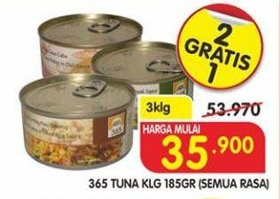 Promo Harga 365 Tuna Kaleng All Variants per 3 kaleng 185 gr - Superindo
