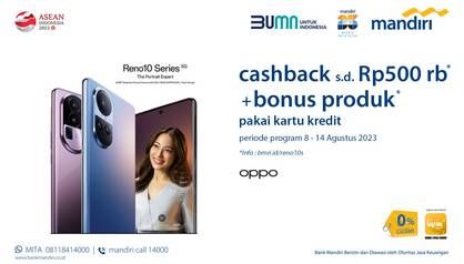 Promo Harga Oppo Reno10 Series 5G, Cashback s.d. Rp500 rb + Bonus Produk  - Mandiri