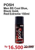 Promo Harga POSH Men Perfumed Body Spray Cool Blue, Red Extreme, Black Gold 150 ml - Alfamart
