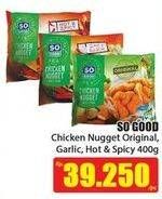 Promo Harga SO GOOD Chicken Nugget Original, Hot Spicy, Spicy Garlic 400 gr - Hari Hari