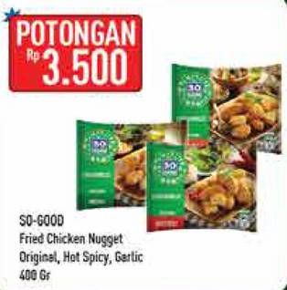 Promo Harga SO GOOD Chicken Nugget Spicy Garlic, Hot Spicy, Original 400 gr - Hypermart