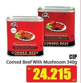 Promo Harga CIP Corned Beef With Mushroom 340 gr - Hari Hari