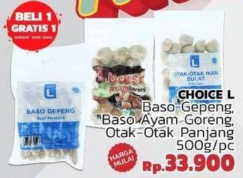 Promo Harga CHOICE L Baso Gepeng, Baso Ayam Goreng, Otak-Otak Panjang 500gr  - LotteMart
