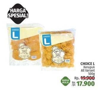 Promo Harga CHOICE L Kerupuk All Variants 500 gr - LotteMart