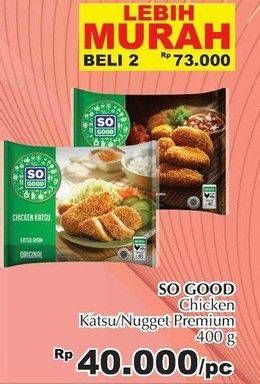 Promo Harga So Good Chicken Katsu/ Nugget Premium  - Giant