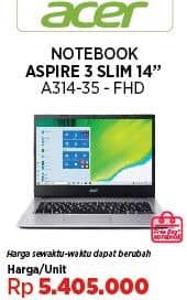 Acer Notebook Aspire 3 Slim A314-35 - FHD  Harga Promo Rp5.405.000, Harga Sewaktu-Waktu Dapat Berubah
Free Bag Notebook
Ukuran Monitor 14 Inci