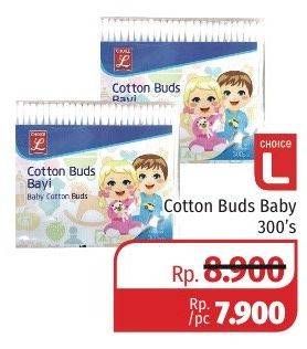 Promo Harga CHOICE L Cotton Buds Baby 300 pcs - Lotte Grosir