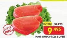 Promo Harga Tuna Fillet Super per 100 gr - Superindo