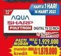 Promo Harga AQUA/SHARP/POLYTRON DIGITAL TV 32 INCH.   - Hypermart
