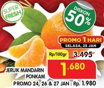 Promo Harga Jeruk Mandarin Ponkam per 100 gr - Superindo