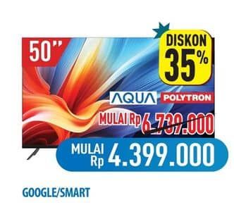 Promo Harga Aqua/Polytron Google/Smart TV 50"  - Hypermart