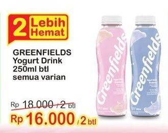 Promo Harga GREENFIELDS Yogurt Drink All Variants per 2 botol 250 ml - Indomaret