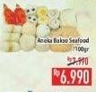 Promo Harga Aneka Bakso Seafood per 100 gr - Hypermart