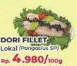 Promo Harga Fillet Dori Lokal per 100 gr - Yogya