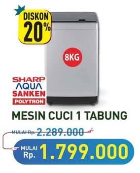 Sharp SHARP/AQUA/SANKEN/POLYTRON Mesin Cuci 1 Tabung  Diskon 21%, Harga Promo Rp1.799.000, Harga Normal Rp2.289.000, Harga Mulai