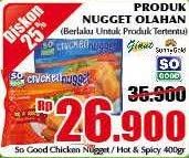 Promo Harga SO GOOD Chicken Nugget 400 gr - Giant