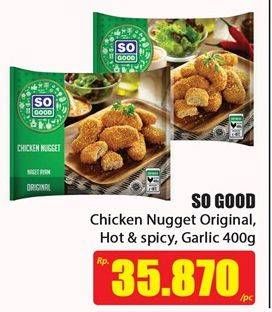 Promo Harga SO GOOD Chicken Nugget Original, Hot Spicy, Garlic 400 gr - Hari Hari