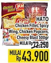 Promo Harga Hato Chicken Fillet/Spicy Wings/Chicken Popcorn/Cheesy Blast  - Hypermart