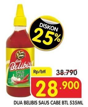 Promo Harga Dua Belibis Saus Cabe 535 ml - Superindo