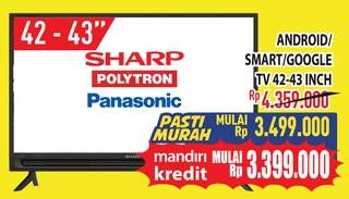 Promo Harga Sharp/Polytron/Panasonic Android/Smart/Google TV 42-43 Inci  - Hypermart