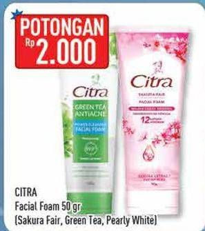 Promo Harga CITRA Facial Foam Sakura Fair FF, Green Tea, Pearly White 50 gr - Hypermart
