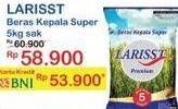 Promo Harga Larisst Beras Kepala Super 5000 gr - Indomaret