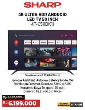 Sharp 4T-C50DK1I 4K Ultra-HDR Android TV with Google Assistant  Diskon 15%, Harga Promo Rp6.199.000, Harga Normal Rp7.299.000, Spesifikasi :
- Google Assistant
- Auto Low Latency Mode
- X4 Revelation Processor
- Resolusi : 3.840 x 2.160
- Konsumsi Daya Tetapan : 125 Watt
- Dimensi : 112.2 x 66.6 x 74 cm
- Garansi Kompresor 5 Tahun