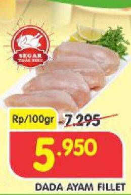 Promo Harga Ayam Fillet per 100 gr - Superindo