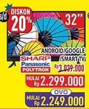 Promo Harga Sharp/Panasonic/Polytron Android/Google/Smart TV 32"  - Hypermart