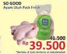 Promo Harga SO GOOD Ayam Utuh Pack Fresh  - Alfamidi