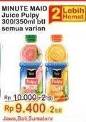 Promo Harga MINUTE MAID Juice Pulpy All Variants 300 ml - Indomaret