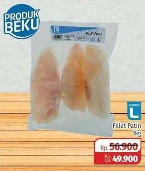 Promo Harga CHOICE L Fillet Patin 1 kg - Lotte Grosir