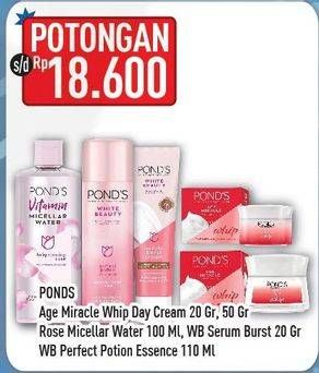 Promo Harga PONDS Age Miracle Whip/Vitamin Micellar Water/White Beauty Serum Burst Cream/White Beauty Perfect Potion Essence  - Hypermart