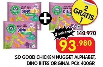 Promo Harga SO GOOD Chicken Nugget Alphabet, Dinobites, Original 400 gr - Superindo