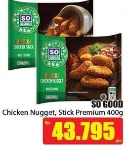 Promo Harga SO GOOD Chicken Nugget Premium/Chicken Stick Premium 400gr  - Hari Hari