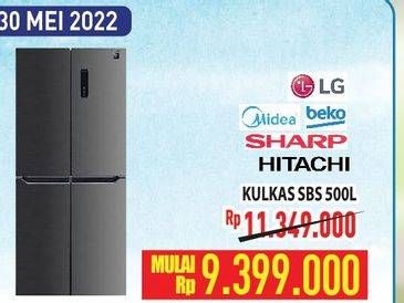 Promo Harga LG/MIDEA/BEKO/SHARP/HITACHI Kulkas SBS 500L  - Hypermart