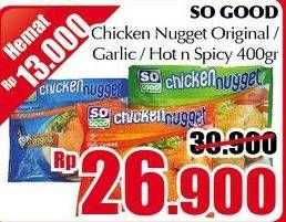 Promo Harga SO GOOD Chicken Nugget Original, Garlic, Hot Spicy 400 gr - Giant