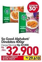 Promo Harga SO GOOD Chicken Nugget Alphabet, Dinobites 400 gr - Carrefour