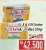 Promo Harga ELLE & VIRE Butter Salted, Unsalted 200 gr - Hypermart